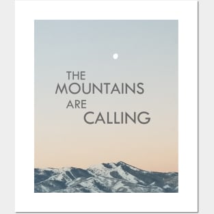 The Mountains are Calling Posters and Art